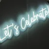 Let's Celebrate neon sign